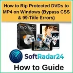 How to Rip Protected DVDs to MP4 on Windows 11 (Bypass CSS & 99-Title Errors)